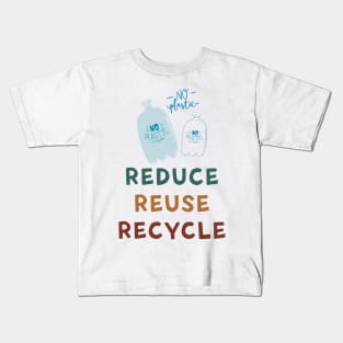 No Plastic Reduce Reuse Recycle Earth Day Kids T-Shirt